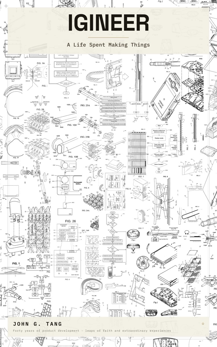 IGINEER: A Life Spent Making Things, by John G. Tang